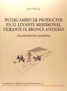 Intercambio de productos en el Levante meridional durante el Bronce antiguo : una perspectiva marxista