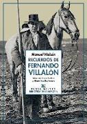 Recuerdos de Fernando Villalón : poeta de Andalucía la Baja y ganadero de toros bravos : apuntes para la historia de una familia. Seguido de El poeta en los negocios y otros textos