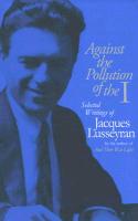 Against the Pollution of the I: Selected Writings of Jacques Lusseyran
