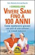 I consigli per vivere sani fino a 100 anni