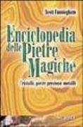 Enciclopedia delle pietre magiche. Cristalli, pietre preziose, metalli