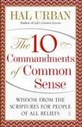 10 Commandments of Common Sense: Wisdom from the Scriptures for People of All Beliefs