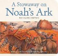 A Stowaway on Noah's Ark Board Book: The Classic Editionvolume 12