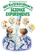 The Super Duper Book of 101 Extraordinary Science Experiments: Explore the Possiblities with Simple & Safe At-Home Experiments