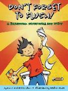 Don't Forget to Flush: A Bathroom Devotional for Kids