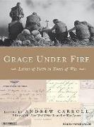 Grace Under Fire: Letters of Faith in Times of War