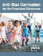 Anti-Bias Curriculum for the Preschool Classroom