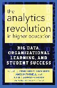 The Analytics Revolution in Higher Education