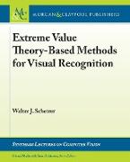 Extreme Value Theory-Based Methods for Visual Recognition