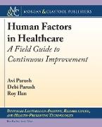 Human Factors in Healthcare: A Field Guide to Continuous Improvement
