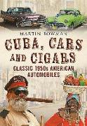 Cuba Cars and Cigars: Classic 1950s American Automobiles