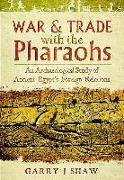 War and Trade with the Pharaohs