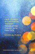 Case Studies in Existential Therapy: Translating Theory Into Practice
