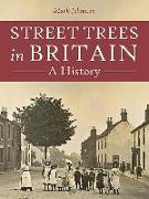 Street Trees in Britain: A History