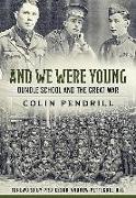 And We Were Young: Oundle School and the Great War