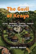The Gusii of Kenya: Social, Economic, Cultural, Political & Judicial Perspectives