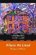 Where We Lived: Essays on Places