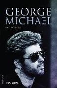 George Michael : la biografía
