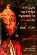 Androgyny & Female Impersonation in India: Nari Bhav