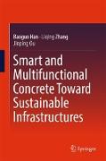 Smart and Multifunctional Concrete Toward Sustainable Infrastructures