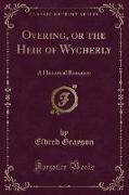 Overing, or the Heir of Wycherly