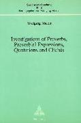Investigations of Proverbs, Proverbial Expressions, Quotations and Clichés