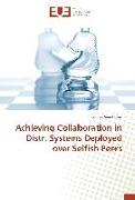 Achieving Collaboration in Distr. Systems Deployed over Selfish Peers