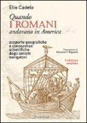 Quando i romani andavano in America. Scoperte geografiche e conoscenze scientifiche degli antichi navigatori