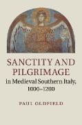 Sanctity and Pilgrimage in Medieval Southern Italy, 1000-1200