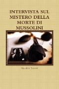 INTERVISTA SUL MISTERO DELLA MORTE DI MUSSOLINI