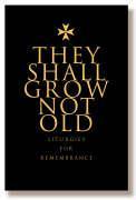 They Shall Grow Not Old: Liturgies for Remembrance