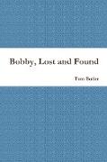 Bobby, Lost and Found