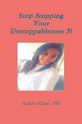 Stop Stopping Your Unstoppableness 3!