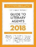 Guide to Literary Agents 2018: The Most Trusted Guide to Getting Published