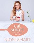 Eat Smart: What to Eat in a Day--Every Day