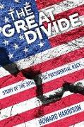 The Great Divide: Story of the 2016 U.S. Presidential Race