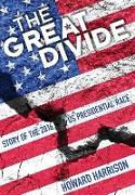 The Great Divide: Story of the 2016 U.S. Presidential Race