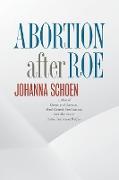 Abortion After Roe