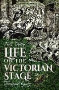 Life on the Victorian Stage: Theatrical Gossip