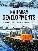 Railway Developments Around Leeds and Bradford Since 1968