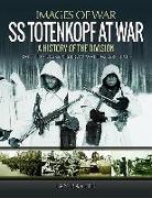 SS Totenkopf at War: A History of the Division