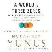 A World of Three Zeros: The New Economics of Zero Poverty, Zero Unemployment, and Zero Carbon Emissions