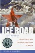 Ice Road PB: An Epic Journey from the Stalinist Labor Camps to Freedom