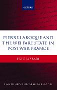 Pierre Laroque and the Welfare State in Postwar France