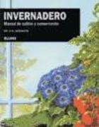 Invernadero : manual de cultivo y conservación