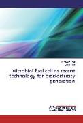 Microbial fuel cell as recent technology for bioelectricity generation