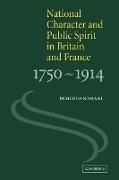 National Character and Public Spirit in Britain and France, 1750 1914
