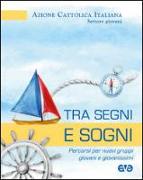 Tra segni e sogni. Percorsi per nuovi gruppi giovani e giovanissimi