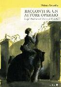 Racconti su un attore operaio. Luigi Dadina nel Teatro delle Albe