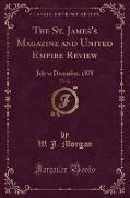 The St. James's Magazine and United Empire Review, Vol. 34